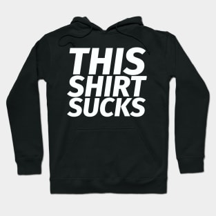 This shirt sucks (white) Hoodie